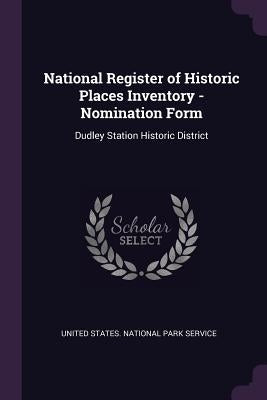 National Register of Historic Places Inventory - Nomination Form: Dudley Station Historic District by United States National Park Service