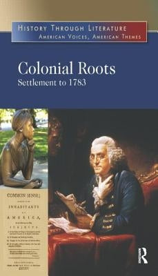 Colonial Roots: Settlement to 1783 by Hacker, Jeffrey H.