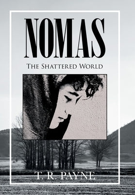 Nomas: The Shattered World by Payne, T. R.