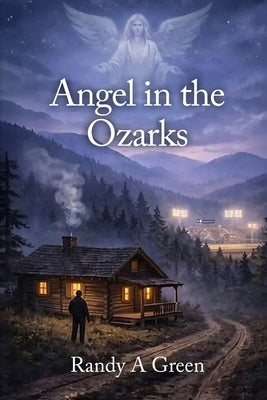 Angel in the Ozarks by Green, Randy a.