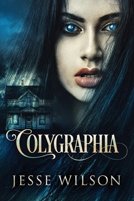 Colygraphia by Wilson, Jesse