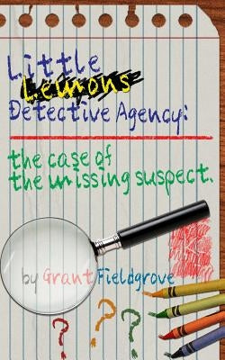 Little Lemons Detective Agency by Fieldgrove, Grant