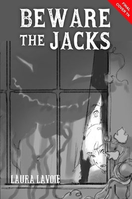 Beware the Jacks by Lavoie, Laura