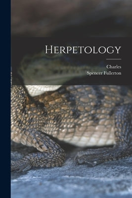 Herpetology by Girard, Charles 1822-1895