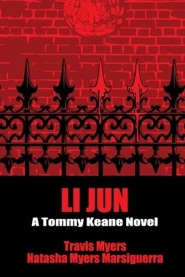 Li Jun: A Tommy Keane Novel by Myers, Travis
