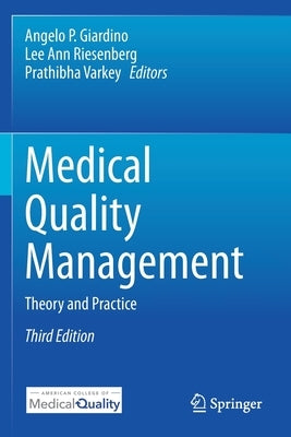 Medical Quality Management: Theory and Practice by Giardino, Angelo P.