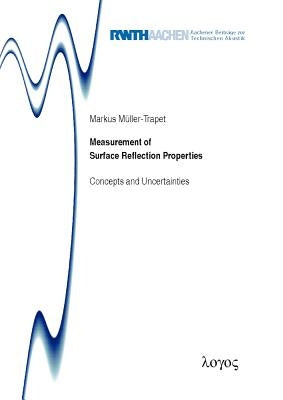 Measurement of Surface Reflection Properties. Concepts and Uncertainties: Concepts and Uncertainties by Muller-Trapet, Markus
