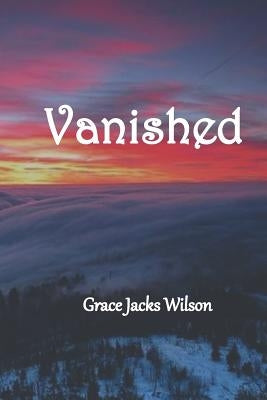 Vanished by Wilson, Grace Jacks