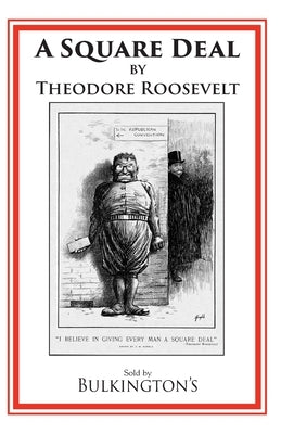 A Square Deal by Roosevelt, Theodore