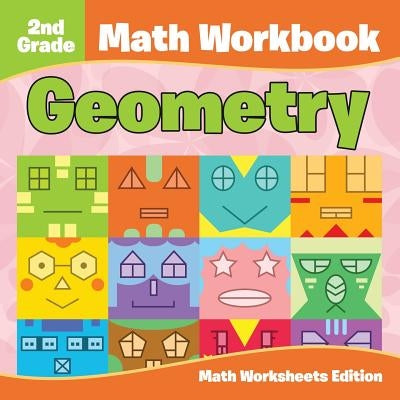 2nd Grade Math Workbook: Geometry Math Worksheets Edition by Baby Professor