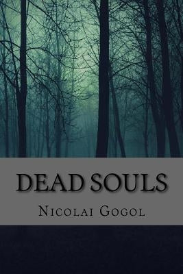 Dead Souls (Classic Edition) by Gogol, Nicolai