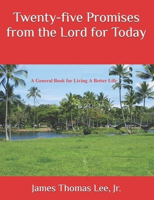 Twenty-five Promises from the Lord for TODAY by Lee, James Thomas, Jr.