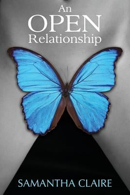 An Open Relationship by Claire, Samantha