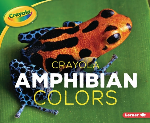 Crayola (R) Amphibian Colors by Peterson, Christy