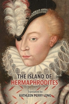 The Island of Hermaphrodites: Volume 588 by Long, Kathleen Perry