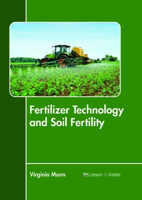 Fertilizer Technology and Soil Fertility by Munn, Virginia