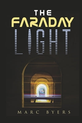 The Faraday Light by Byers, Marc