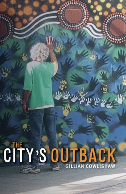 The City's Outback by Cowlishaw, Gillian