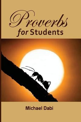 Proverbs for Students by Dorm-Adzobu, Clement