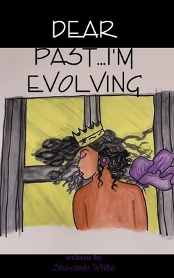 Dear Past...I'm Evolving by White, Shawanda