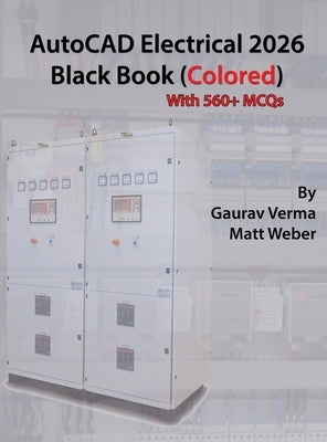 AutoCAD Electrical 2026 Black Book: (Colored) by Verma, Gaurav