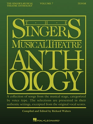 The Singer's Musical Theatre Anthology - Volume 7: Tenor Book by Hal Leonard Corp