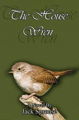 The House Wren by Sprouse, Jack