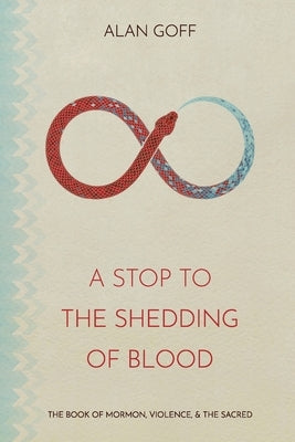 A Stop to the Shedding of Blood by Goff, Alan