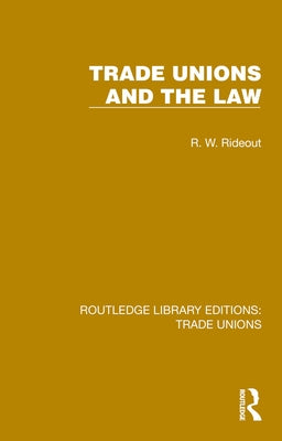 Trade Unions and the Law by Rideout, R. W.