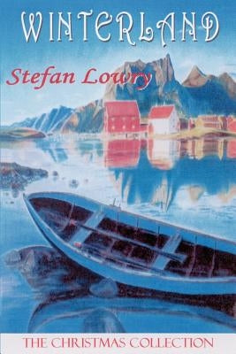 Winterland: The Christmas Collection by Lowry, Stefan