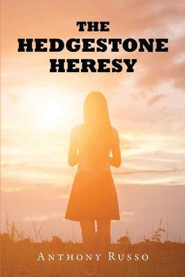 The Hedgestone Heresy by Russo, Anthony