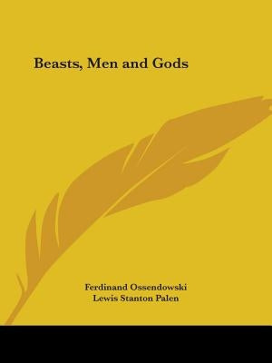 Beasts, Men and Gods by Ossendowski, Ferdinand