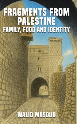 Fragments from Palestine by Masoud, Walid
