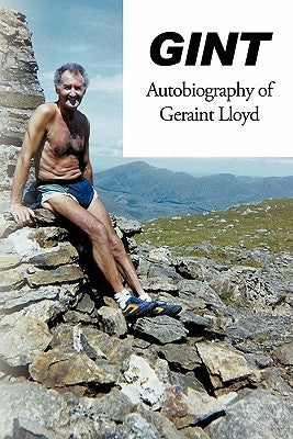 Gint: The Autobiography of Geraint Lloyd by Lloyd, Geraint