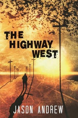 The Highway West by Andrew, Jason