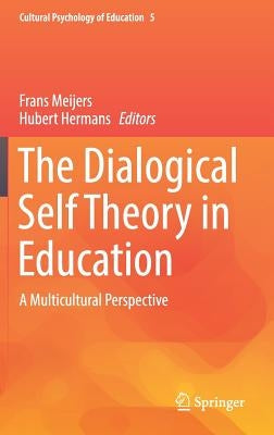 The Dialogical Self Theory in Education: A Multicultural Perspective by Meijers, Frans