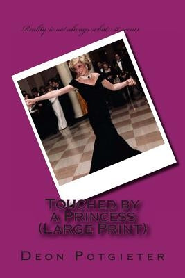 Touched by a Princess (Large Print) by Potgieter, Deon