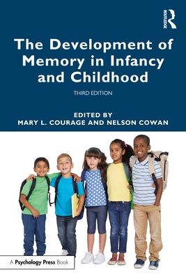 The Development of Memory in Infancy and Childhood: Third Edition by Courage, Mary L.