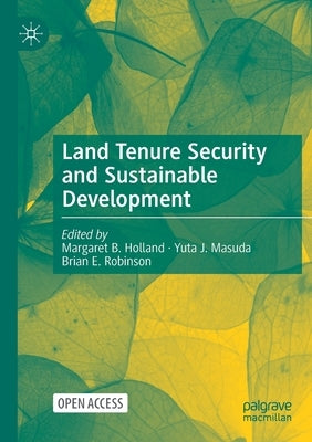 Land Tenure Security and Sustainable Development by Holland, Margaret B.