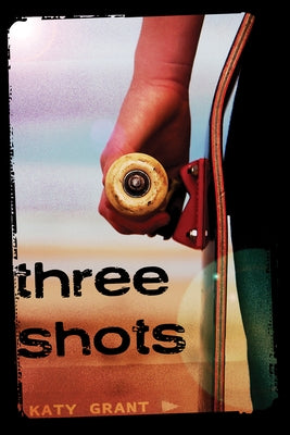 Three Shots by Grant, Katy