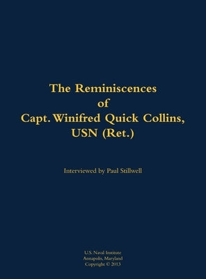 The Reminiscences of Capt. Winifred Quick Collins, USN (Ret.): 1911-1999 by Collins, Winifred Quick