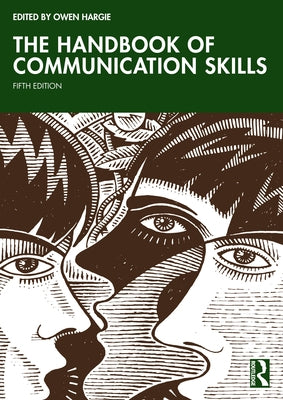 The Handbook of Communication Skills by Hargie, Owen
