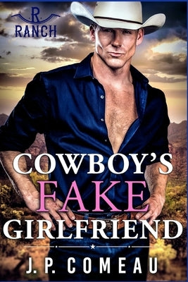 Cowboy's Fake Girlfriend by Comeau, J. P.