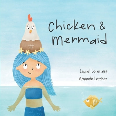 Chicken and Mermaid by Letcher, Amanda