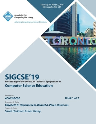 Sigcse'19: Proceedings of the 50th ACM Technical Symposium on Computer Science Education Book 1 by Sigcse'19