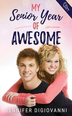 My Senior Year of Awesome by Digiovanni, Jennifer