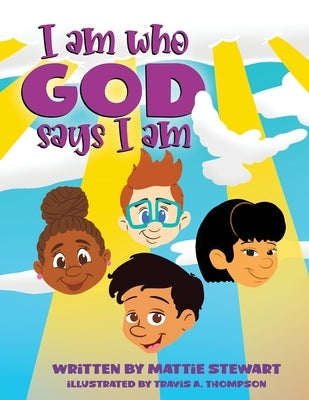 I Am Who God Says I Am by Stewart, Mattie