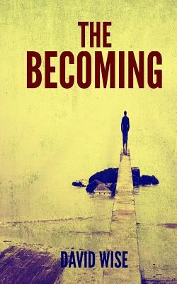 The Becoming by Wise, David
