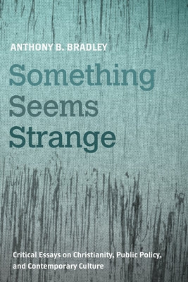 Something Seems Strange by Bradley, Anthony B.