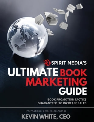 SM's Ultimate Book Marketing Guide by White, Kevin